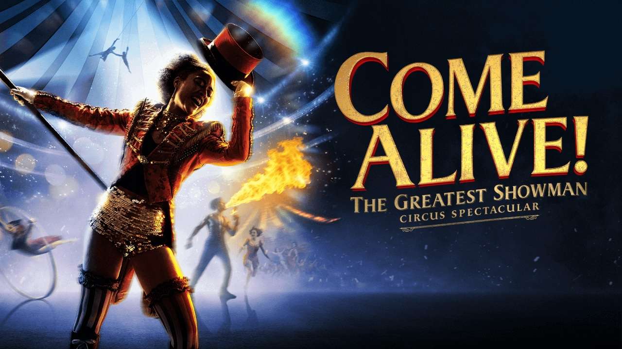 Come Alive! The Greatest Showman Circus Spectacular