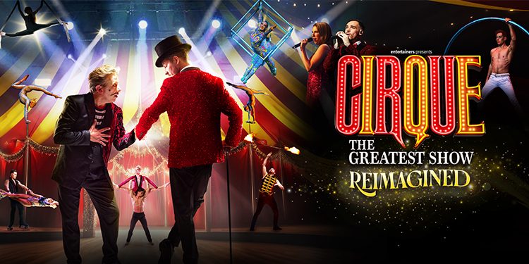 Cirque: The Greatest Show Reimagined